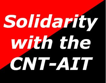 More on the attacks against the CNT-AIT and the principles of anarcho-syndicalism